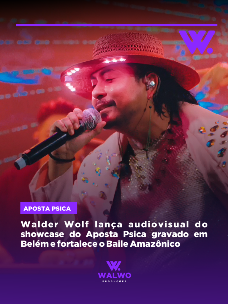 Walder Wolf lança audiovisual do showcase do Aposta Psica gravado em Belém e fortalece o Baile Amazônico